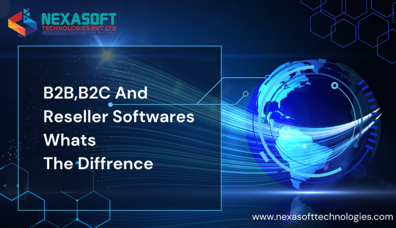 B2B B2C and Reseller Softwares Whats the Difference