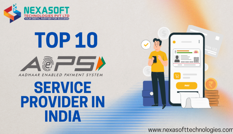 Top 10 AEPS Service Provider Company in India